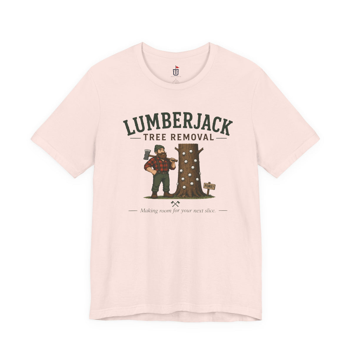 Lumberjack Tree Removal T-Shirt