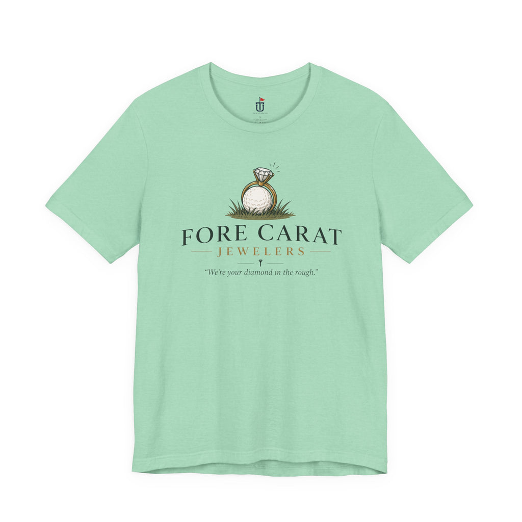 Fore Carat Jewelers T-Shirt