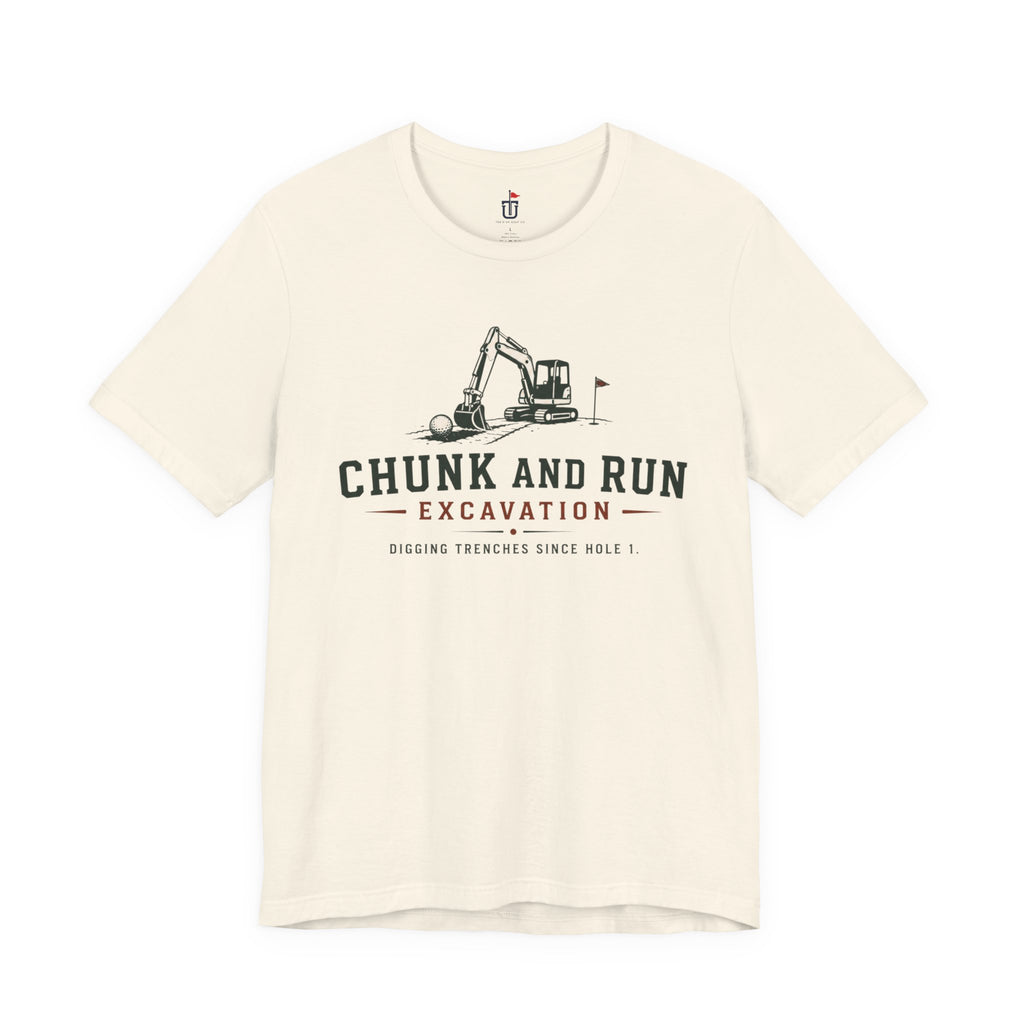 Chunk and Run Excavation T-Shirt