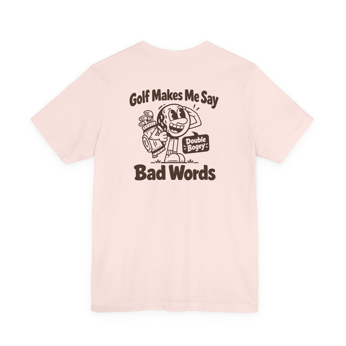 Golf Makes Me Say Bad Words T-Shirt