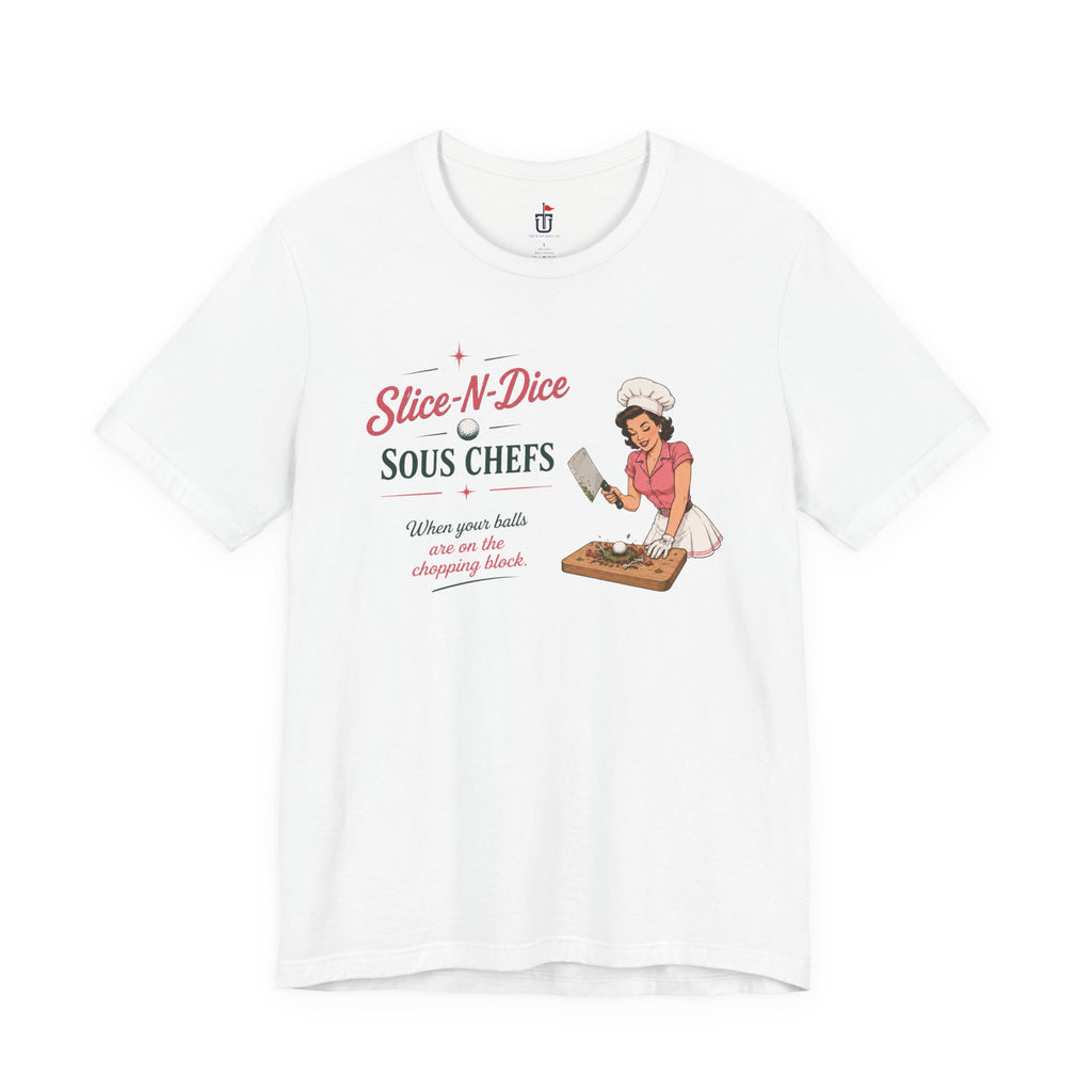 Slice N Dice T-Shirt
