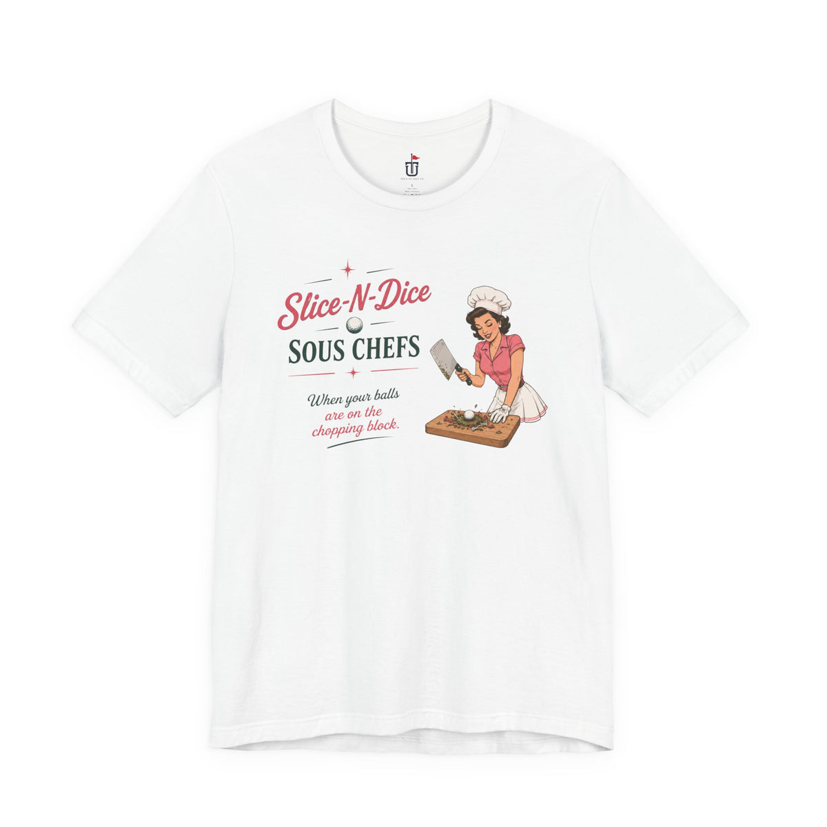 Slice N Dice T-Shirt