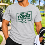 May the Fores Be With You T-Shirt