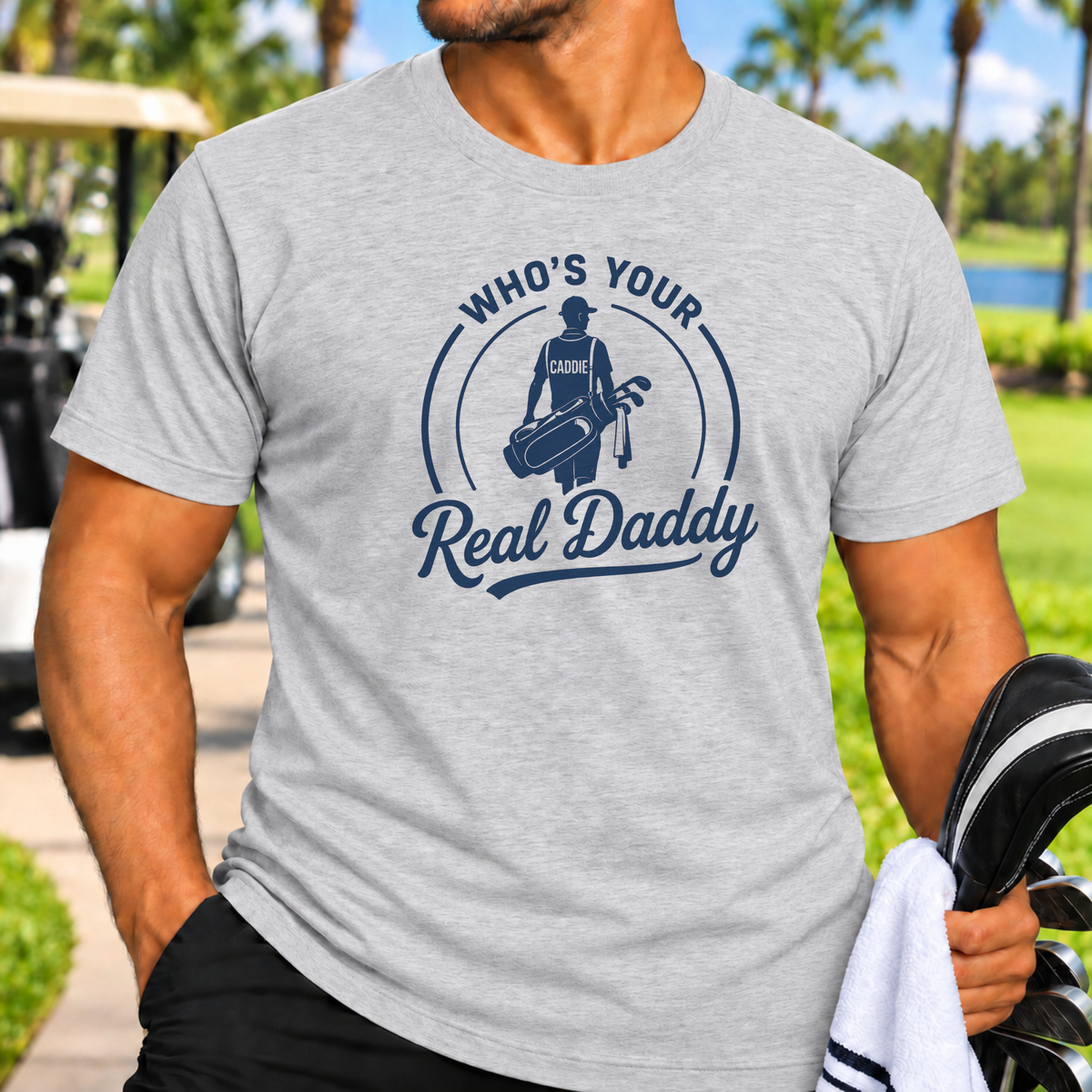 Real Daddy T-Shirt