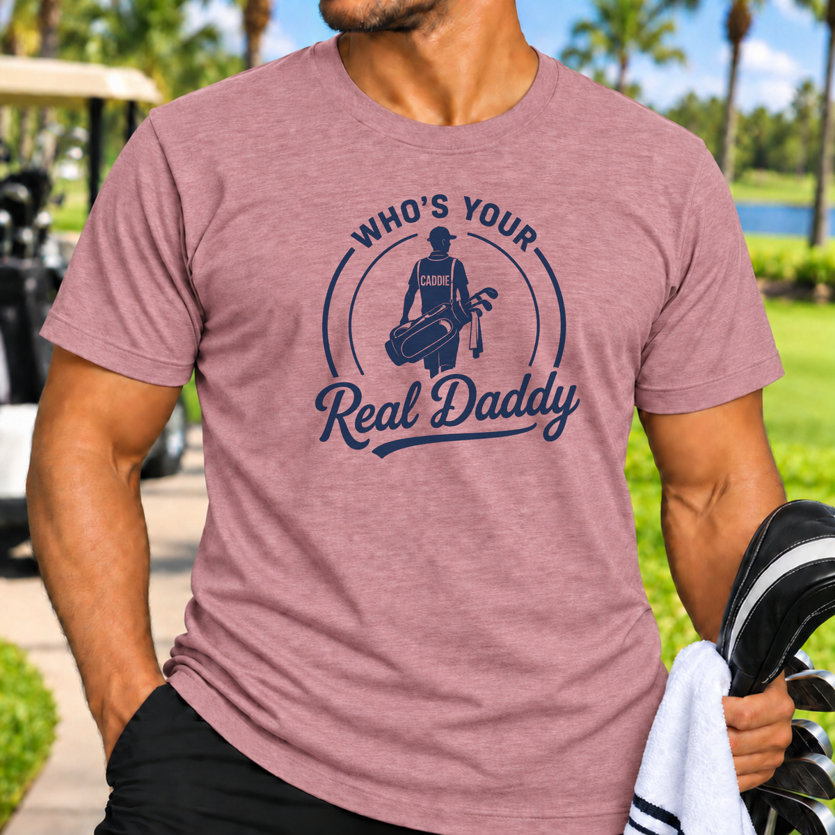 Real Daddy T-Shirt