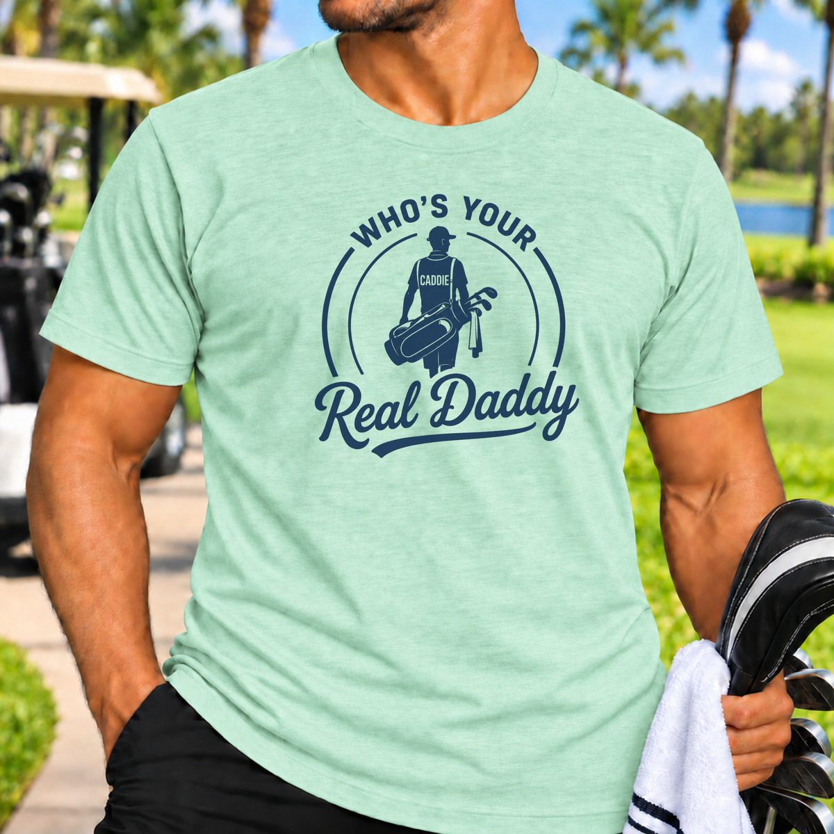 Real Daddy T-Shirt