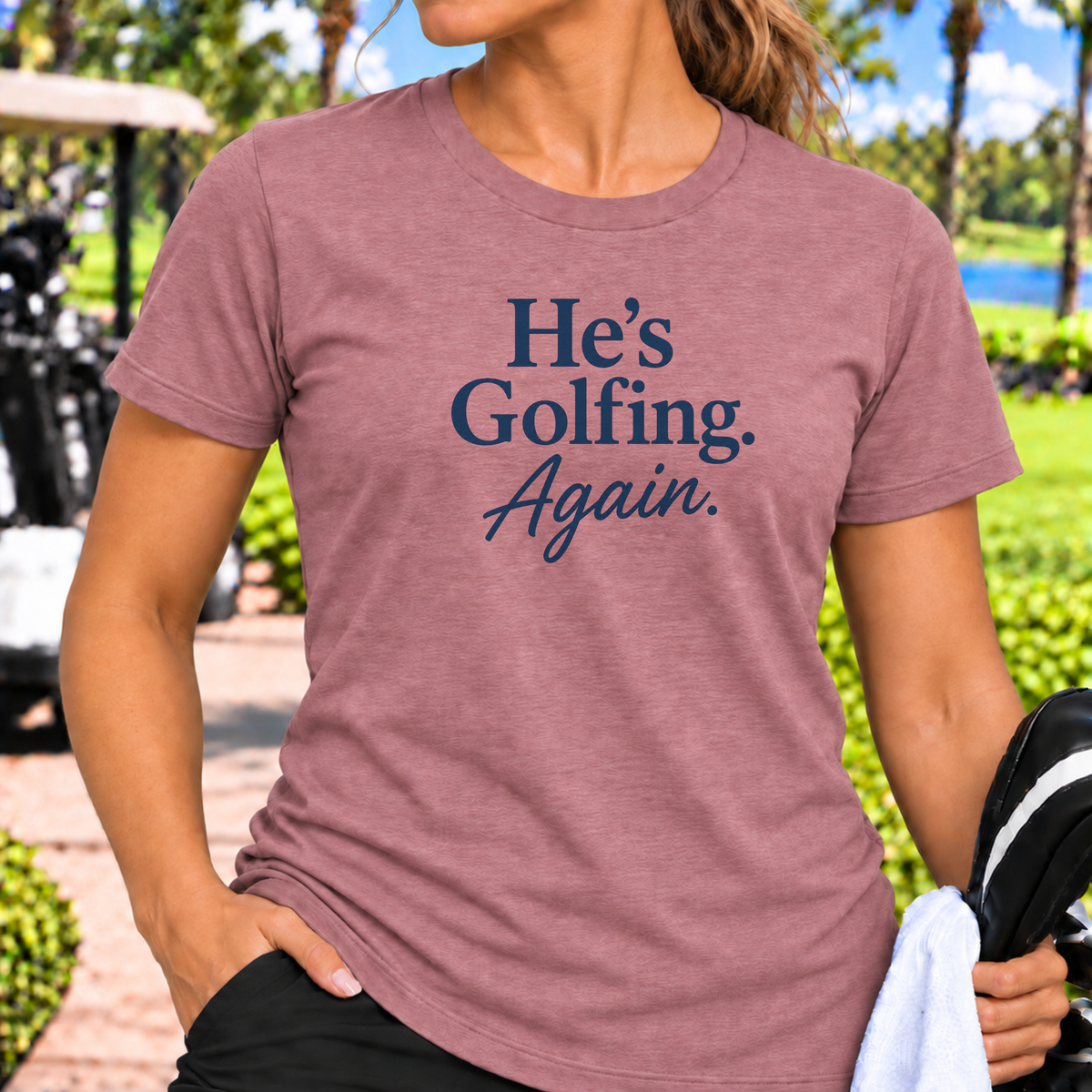 He's Golfing Again T-Shirt