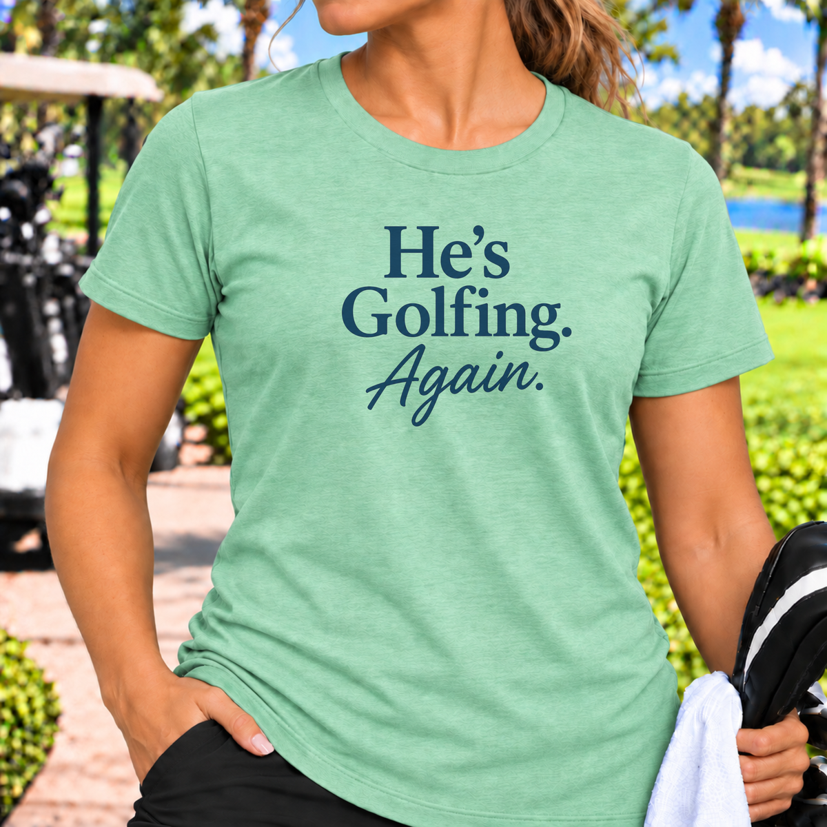 He's Golfing Again T-Shirt