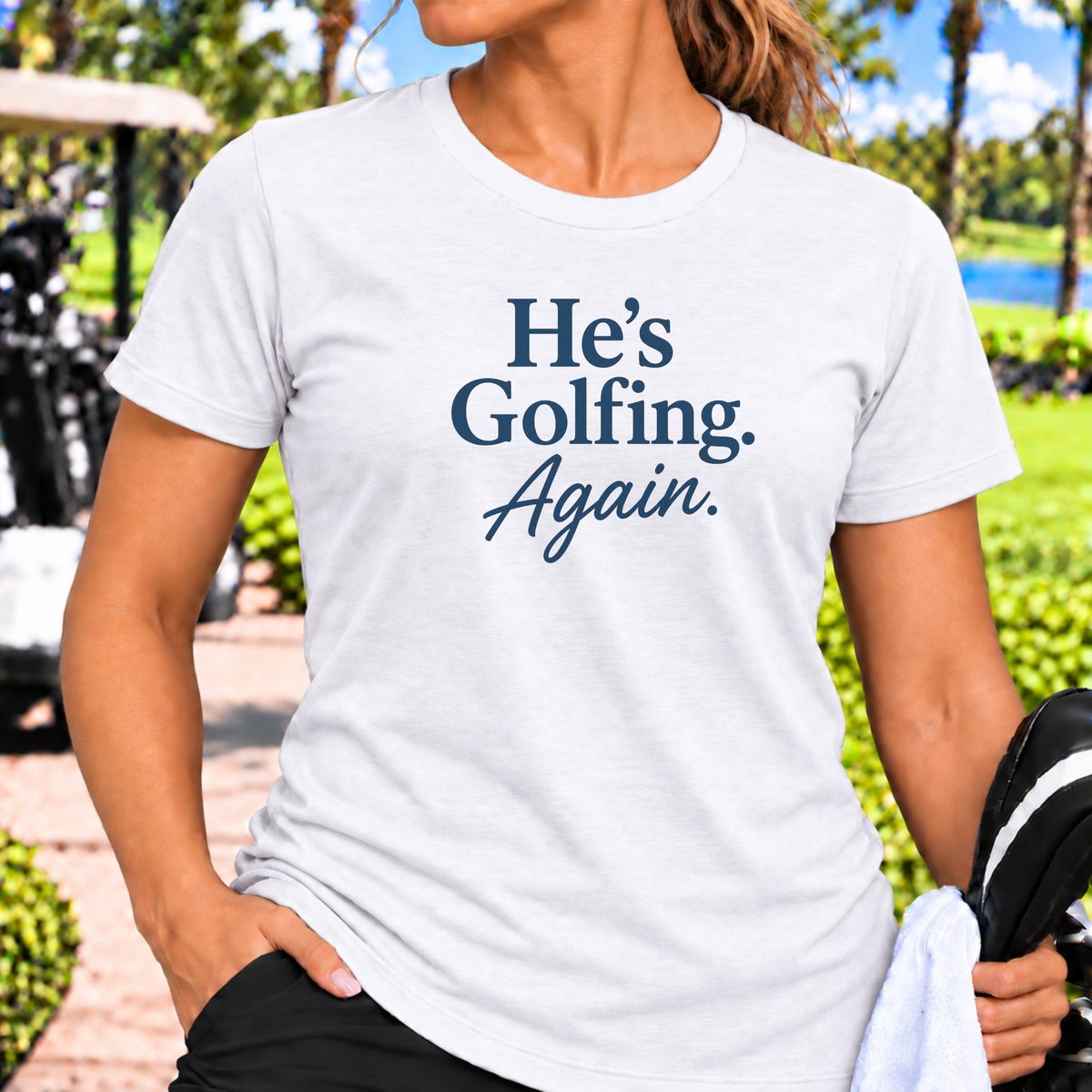 He's Golfing Again T-Shirt