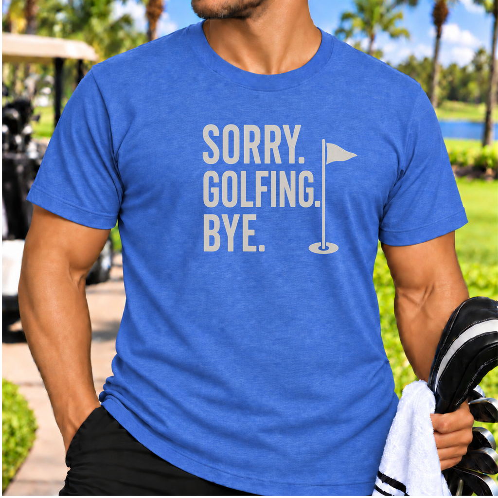 Sorry. Golfing. Bye. T-Shirt