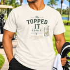 Topped It Tonic T-Shirt